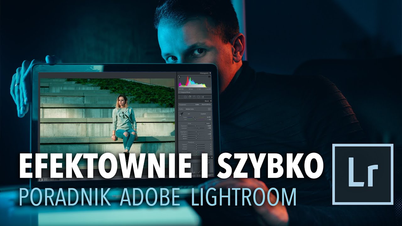 5 sposobów na EFEKTOWNĄ OBRÓBKĘ w Lightroomie
