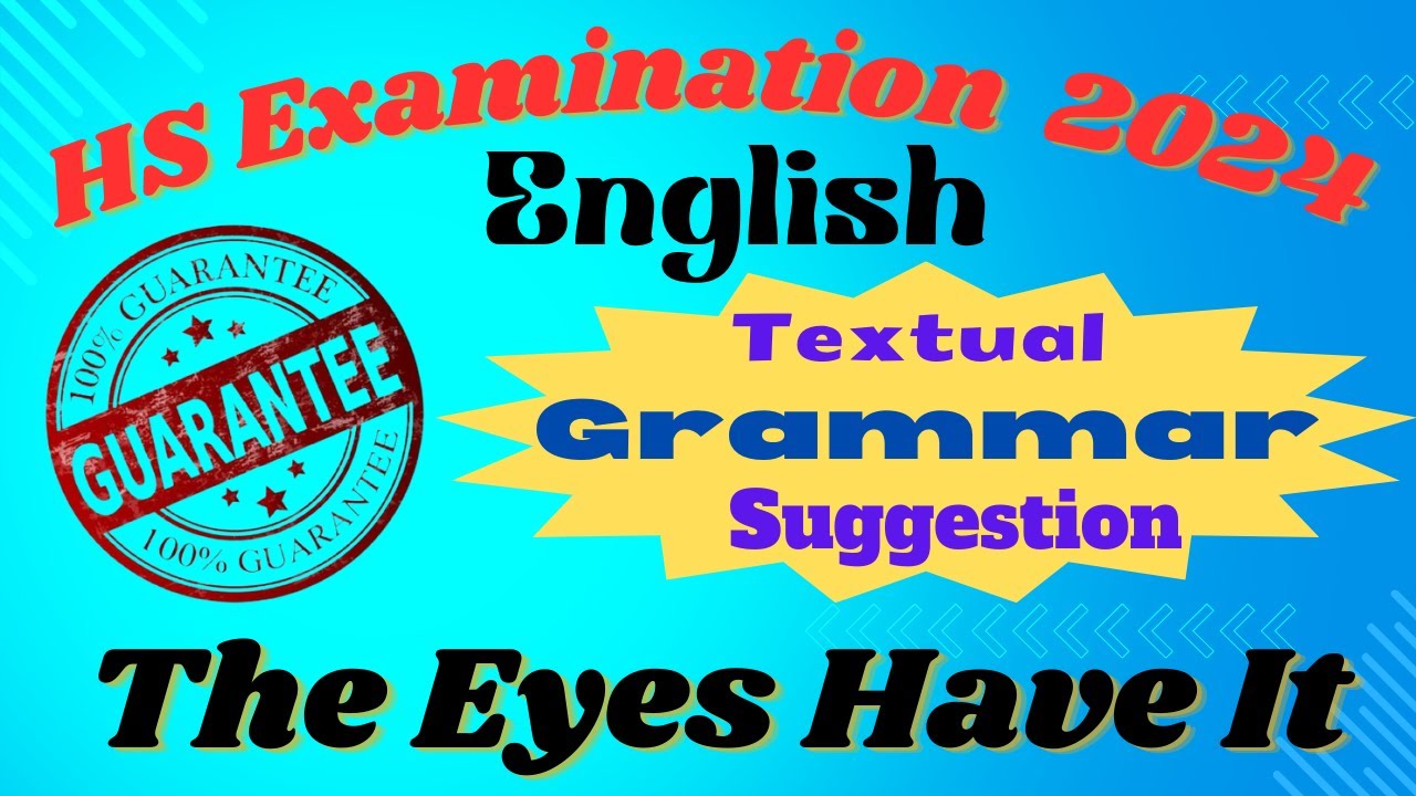 Class 12 Textual Grammar Suggestion, HS exam 2024 Grammar Suggestion, The Eyes Have It Grammar,