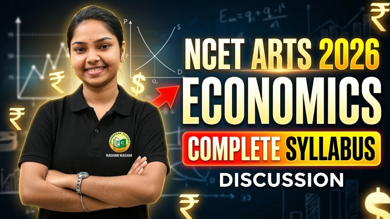 NCET Arts 2026 Economics || Complete Syllabus Explained 🔥 Full Strategy #bidyasagarclasses