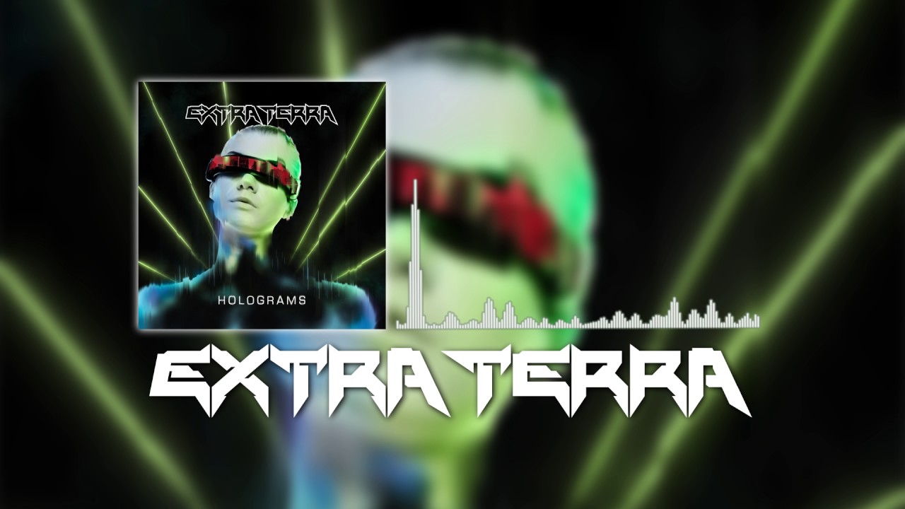 Extra Terra - Holograms