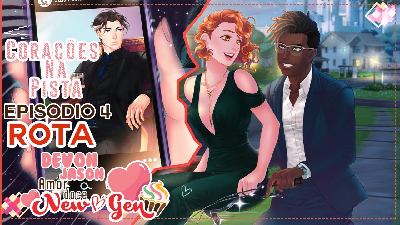 Amor doce New Gen Episodio 4 Rota Devo e Jason