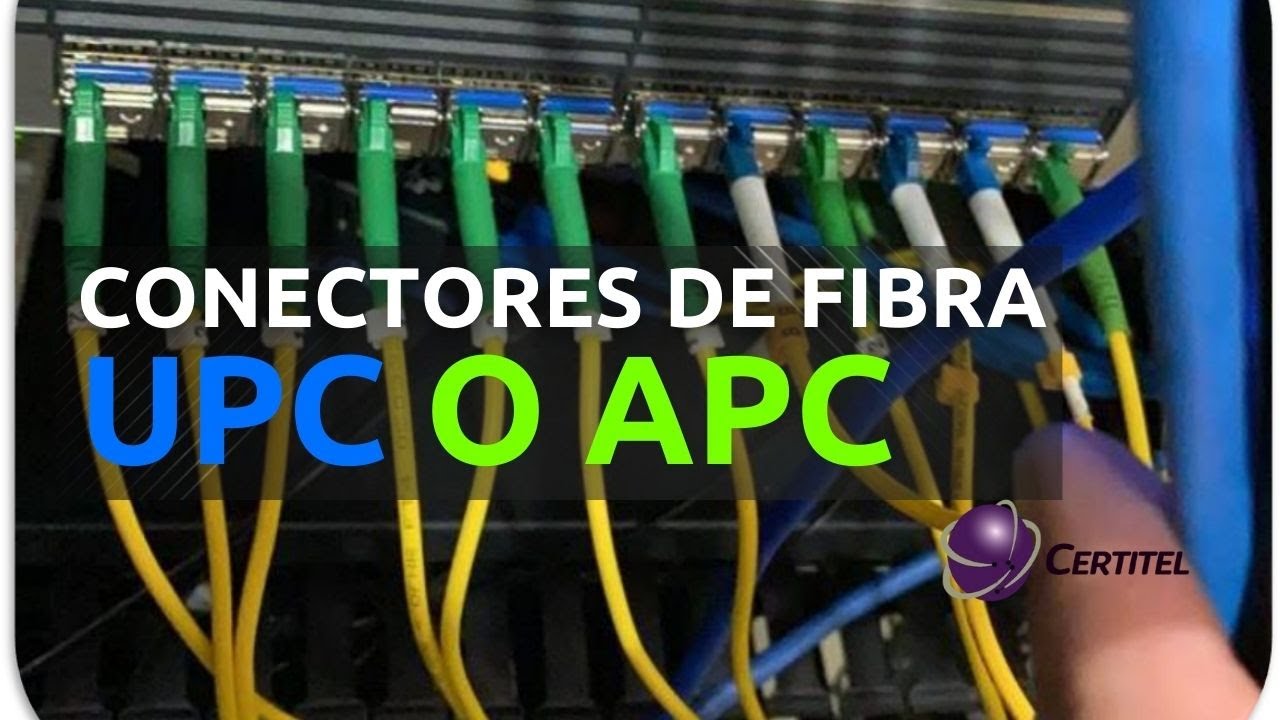 Webinar Conectores de Fibra Óptica UPC o APC
