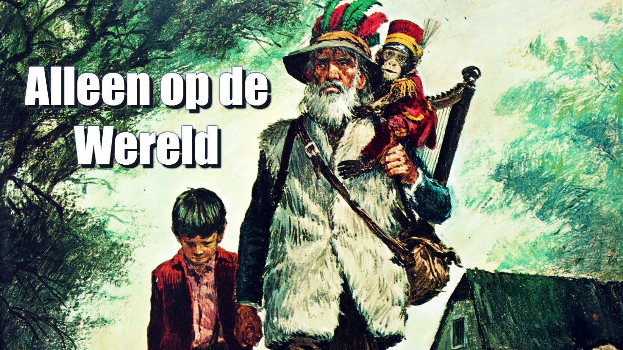 Alleen op de Wereld | het ontroerende verhaal van Hector Malot over moed en doorzettingsvermogen