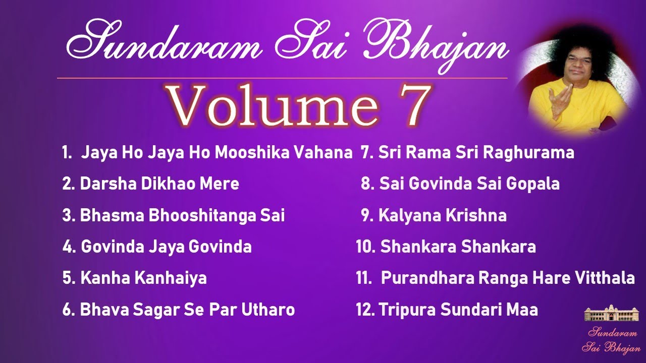Sundaram Sai Bhajan Volume 7 | Sai Bhajans Jukebox | Sathya Sai Baba Bhajans | Sundaram Bhajan Group