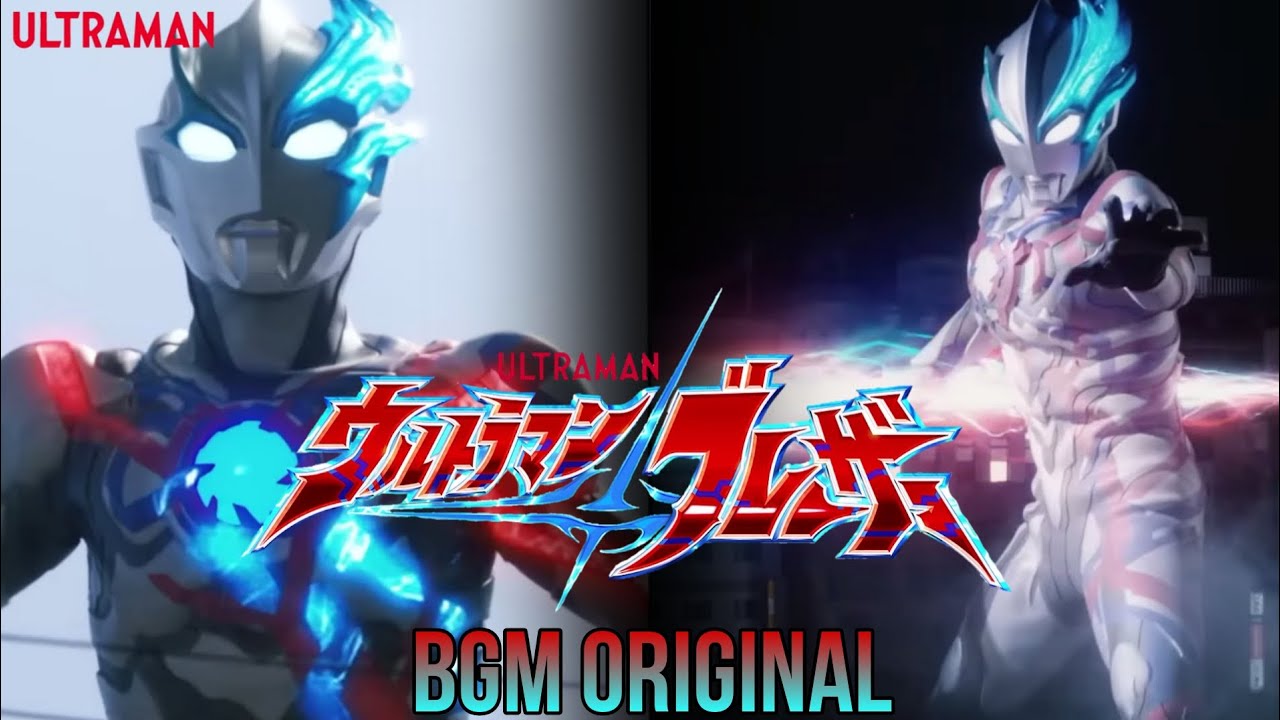 ULTRAMAN BLAZAR BGM FULL VERSION ORIGINAL