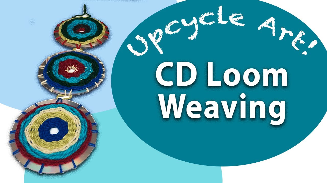 💿 CD Loom Weaving - Upcycle Craft ♻️