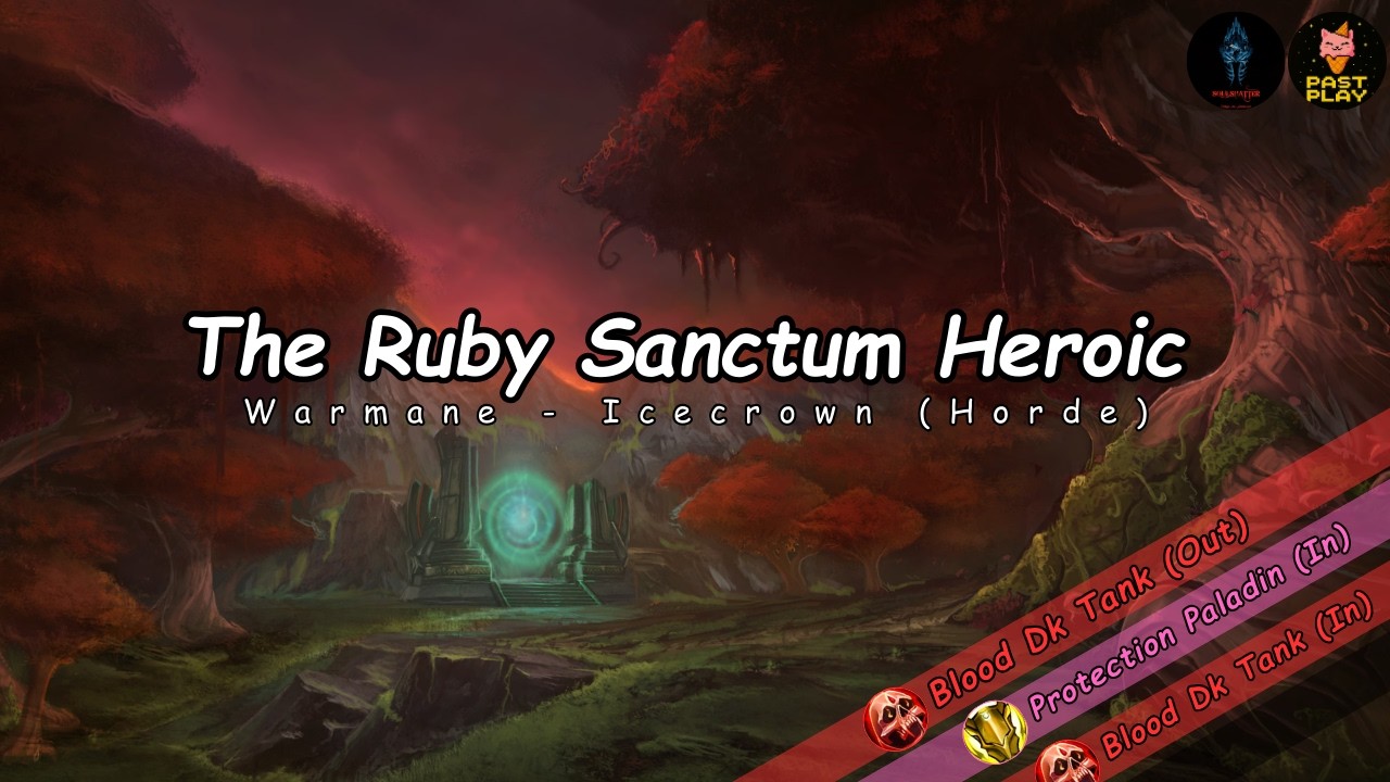 Blood Dk Tank(In), Blood Dk Tank(Out) & Protection Paladin(In) | The Ruby Sanctum 25Heroic - Warmane