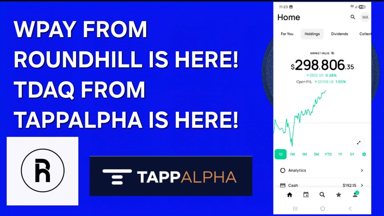 WPAY FROM ROUNDHILL IS HERE!  TDAQ FROM TAPPALPHA IS HERE! 