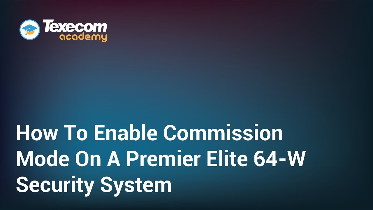 How To Enable Commissioning Mode On A Texecom Premier Elite 64-W Security System