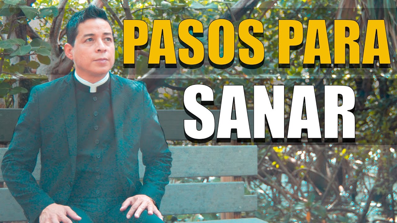 PASOS PARA SANAR TU VIDA Y CORAZON-P. Mario Castañeda