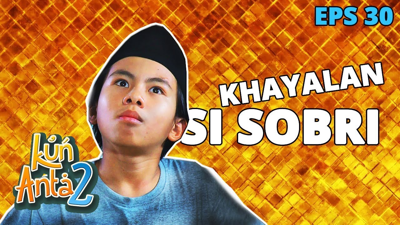 Gandain Uang Banyak, Menjadi Mimpi Sobri - Kun Anta 2 Eps 30 PART 2