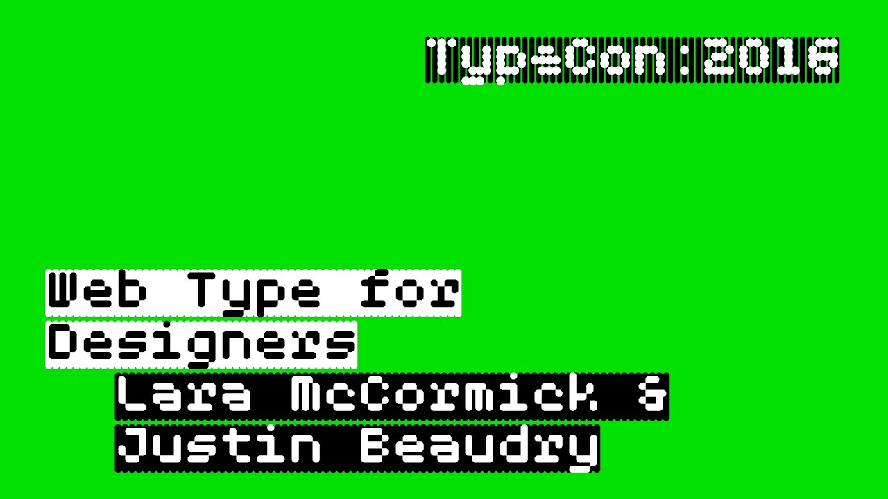 Web Type for Designers &mdash; Lara McCormick & Justin Beaudry