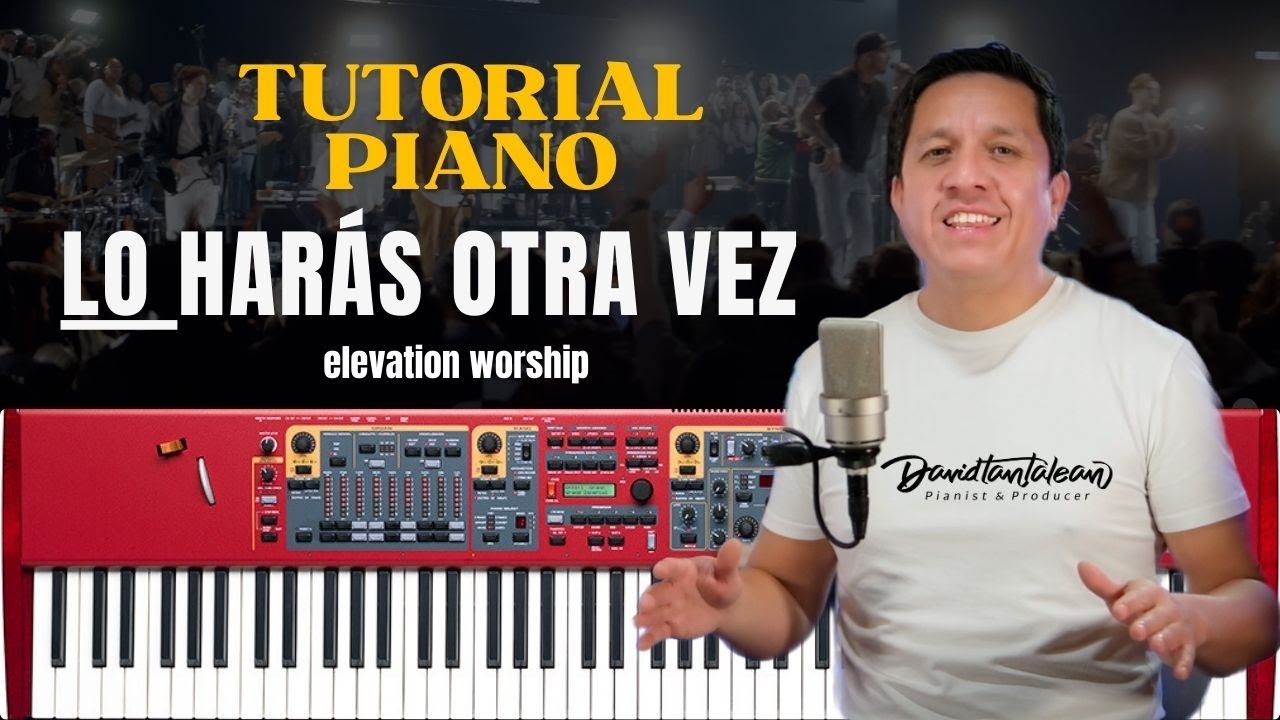 Lo Harás Otra Vez - Tutorial Piano (Elevation Worship)