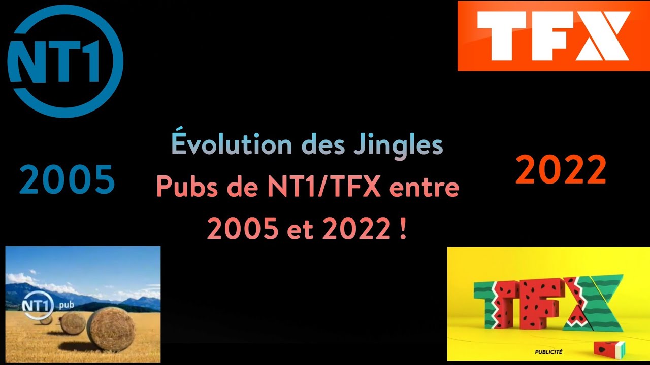 Évolution des Jingles Pubs de NT1/TFX entre 2005 et 2022 ! (Au 5 Février 2022.)