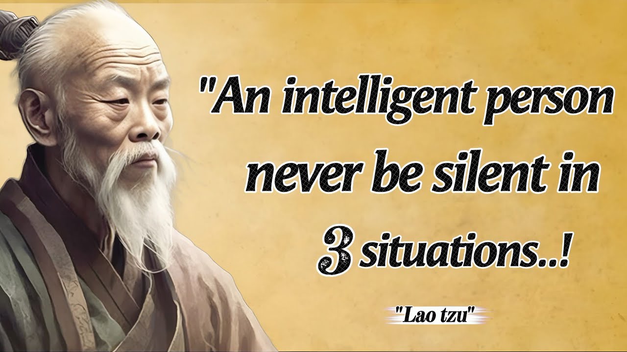 My Father Advised Me To Never Be Silent In  Three Situations__Lao Tzu Quotes We should Know Earlier 