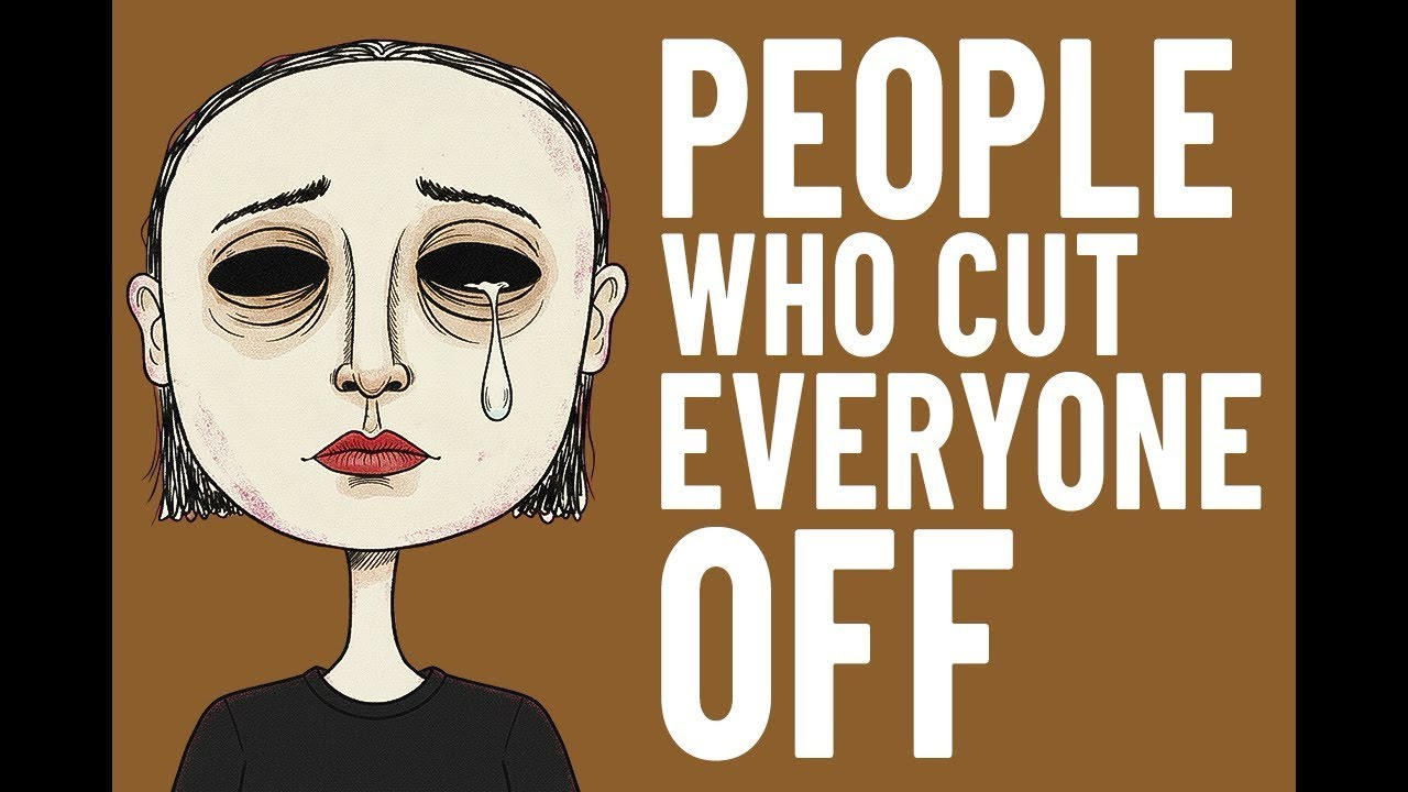 Psychology of People Who Cut Everyone Off | Self-Preservation or Self-Sabotage?