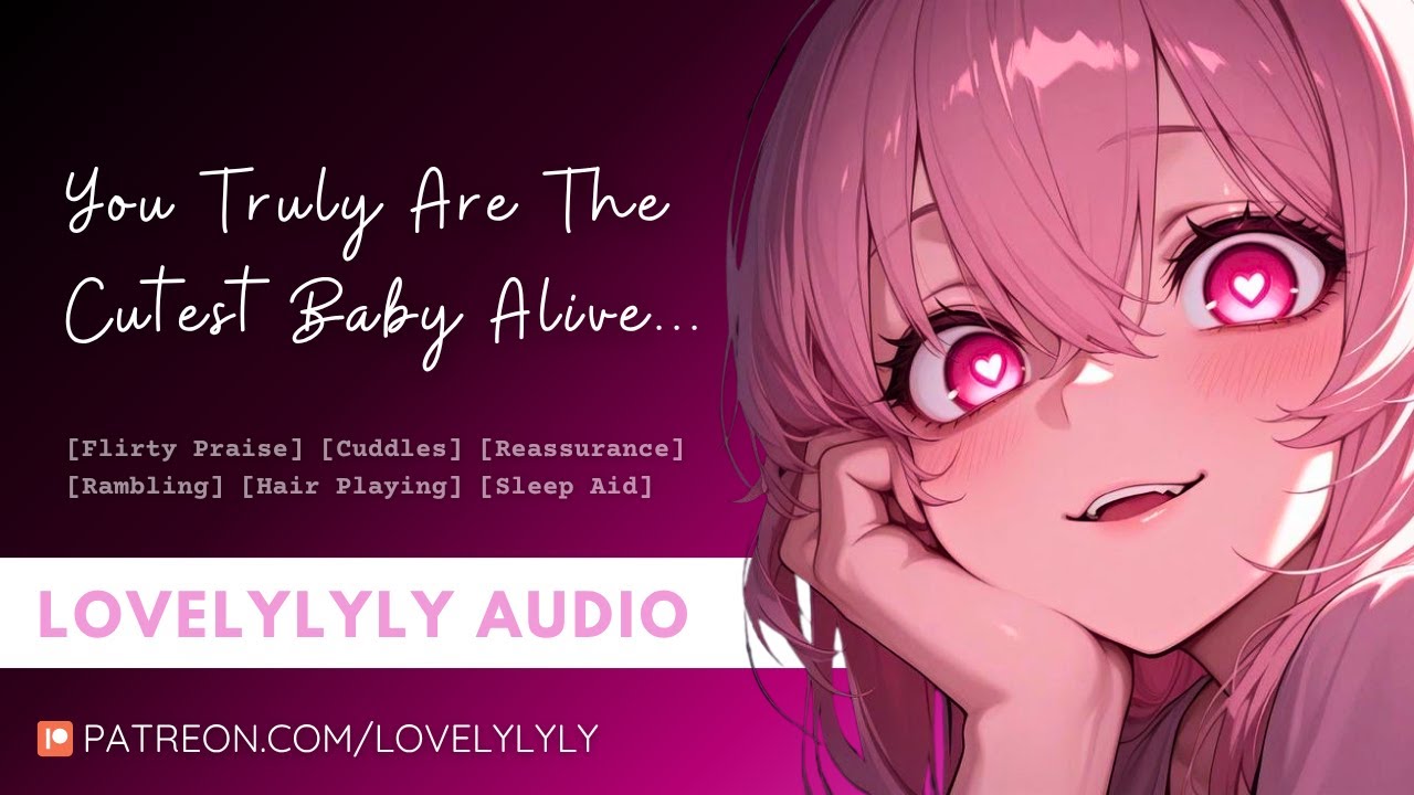 [ASMR] You’re the Cutest Baby Mommy’s Ever Seen 💕 [Praise] [Pet Names] [Goofy Flirting] [Sleep AID]