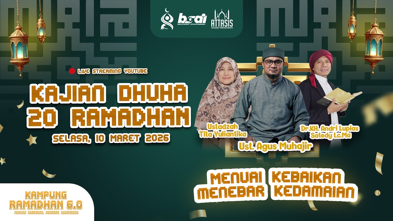 🔴LIVE | Kajian Dhuha 20 Ramadhan 1447 H – Menuai Kebaikan Menebar Kedamaian | Kampung Ramadhan 6.0
