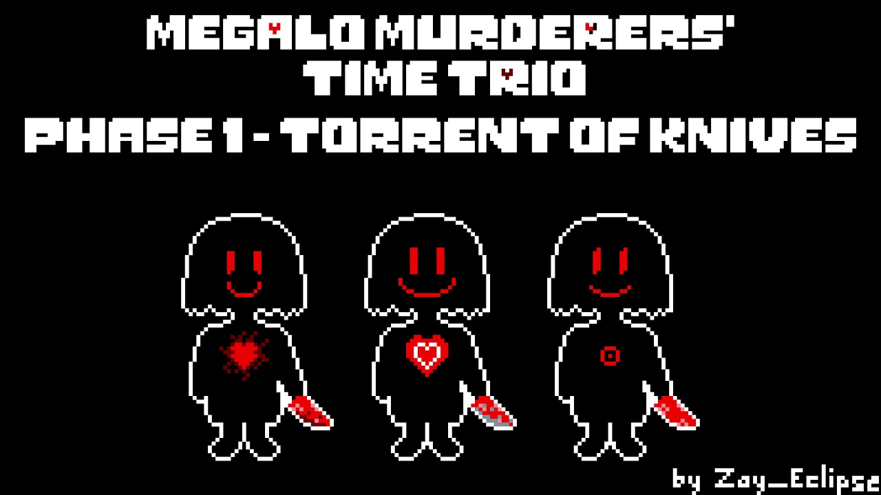 [Undertale AUs OST] Megalo Murderers’ Time Trio – Phase 1 – Torrent of Knives [Original Video]
