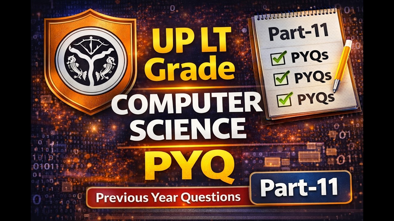 UP LT Grade Computer Science PYQ Part-11 | Previous Year Questions with Explanation