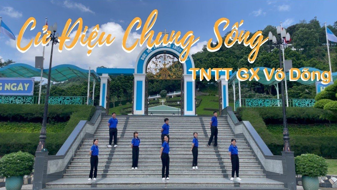 Cử Điệu Chung Sống- TNTT Giáo Xứ Võ Dõng