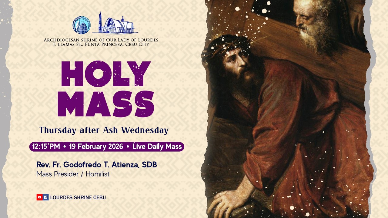 12:15 PM | THURSDAY AFTER ASH WEDNESDAY | 19 FEB 2026 | REV. FR. GODOFREDO ATIENZA, SDB