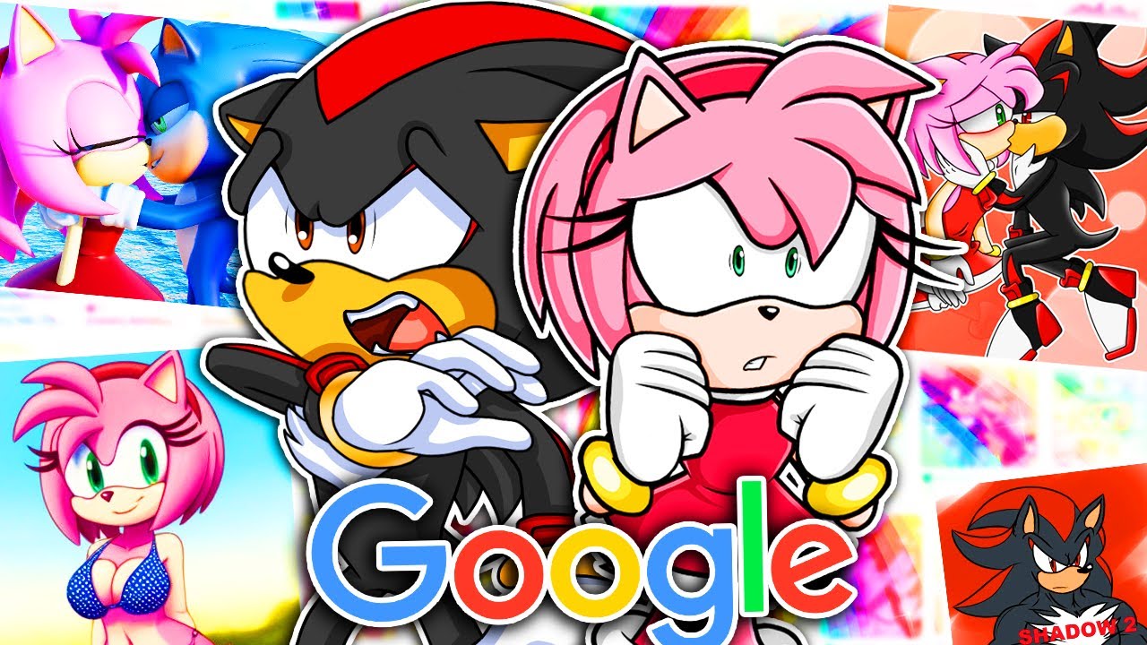 Shadow & Amy GOOGLE THEMSELVES?!