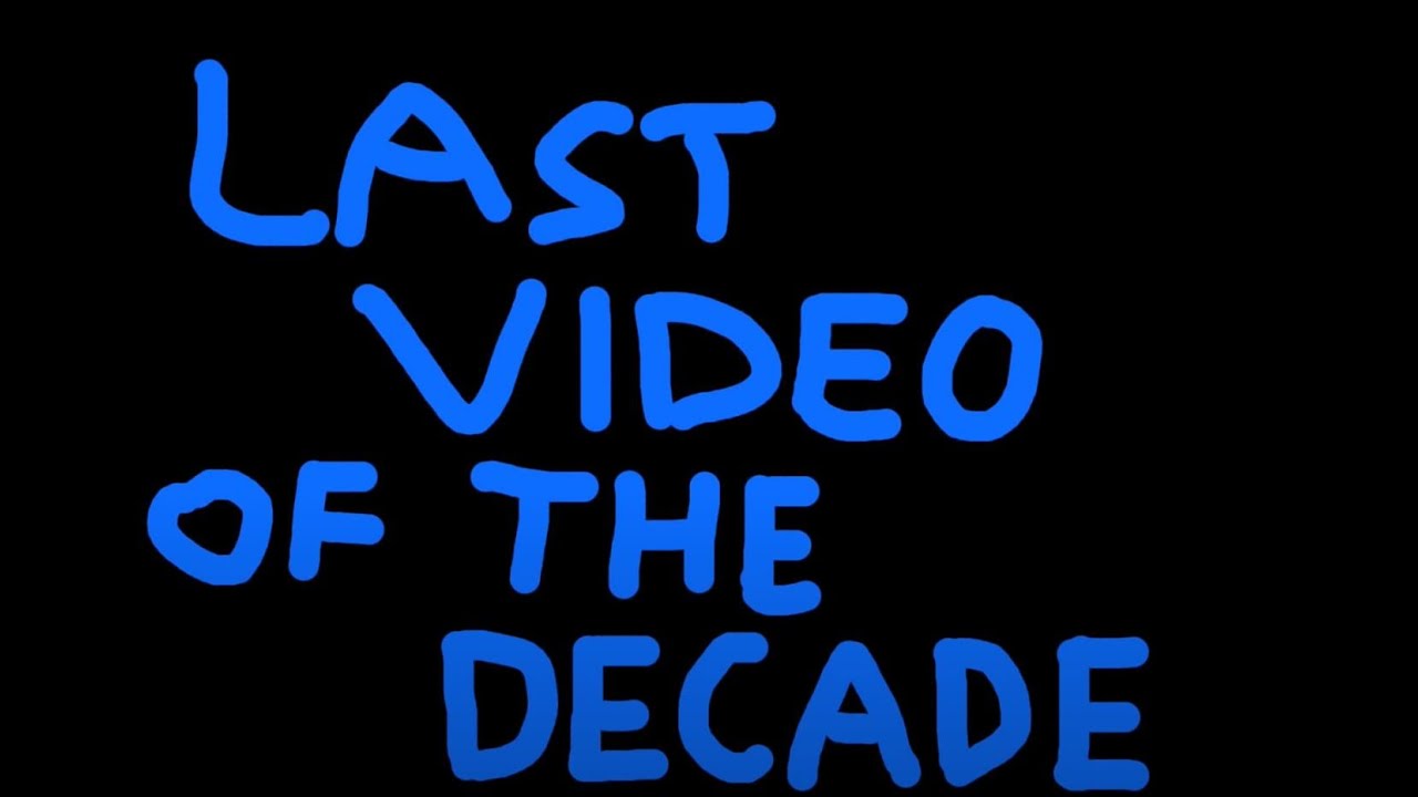 Last video of the decade!!