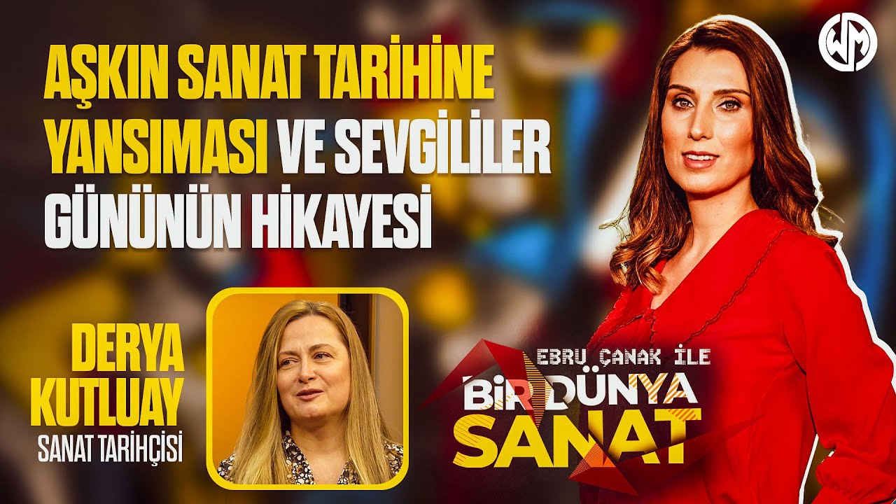 Bir Dünya Sanat #2 Aşkın Sanat Tarihine Yansıması ve Sevgililer Gününün Hikayesi