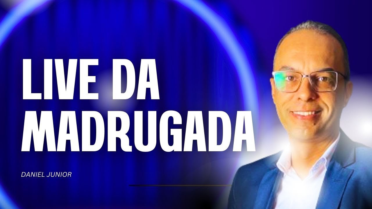 🔴 Live da Madrugada