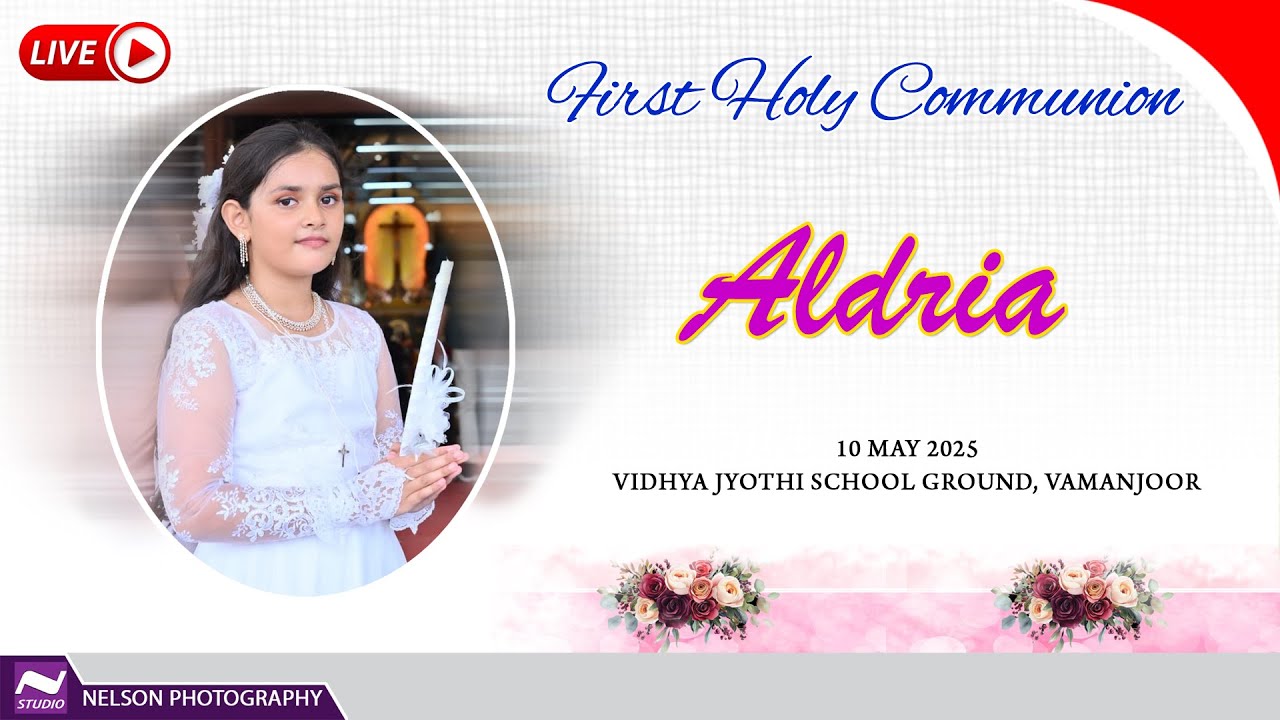 First Holy Communion of ALDRIA  Watch LIVE   by  #NelsonPhotographyMangalore