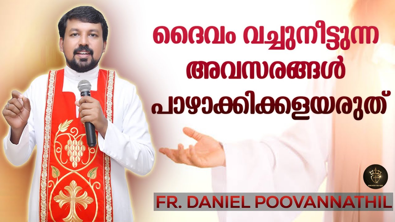 Fr. Daniel Poovannathil Powerful Talk | Do Not Waste the Opportunity God Offers