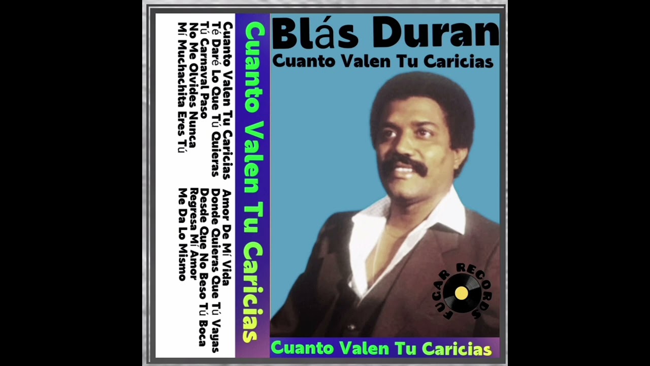 Blas Duran ( Cuanto Valen Tu Caricias ) Álbum Completo )