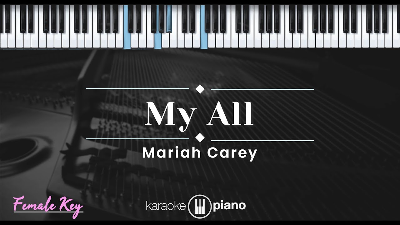 My All – Mariah  Carey (KARAOKE PIANO - FEMALE KEY)