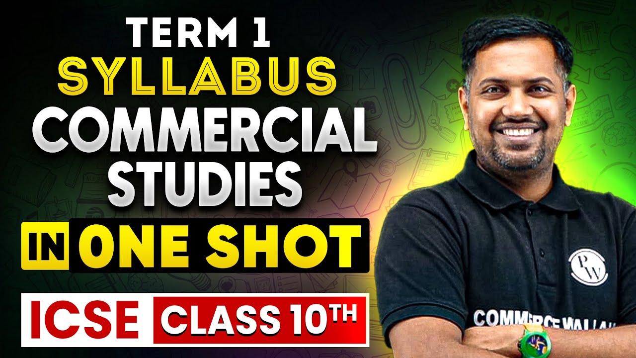 ICSE Commercial Studies in One Shot! Class 10 Term 1 | ICSE Express Marathon Session 🔥