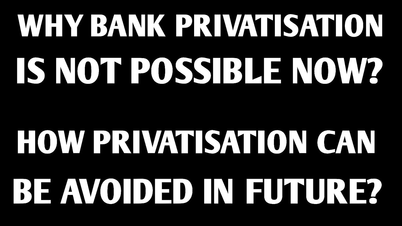 Why Banks Privatisation is Not Possible Now| How To Stop Privatisation Of Banks In Future| निजीकरण|