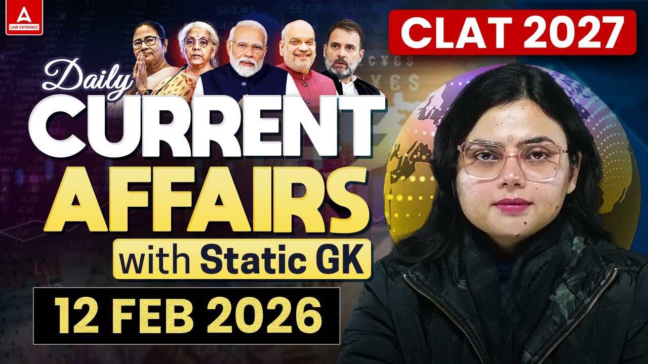 12 February 2026 Current Affairs | CLAT 2027 CA | Daily Current Affairs With Static GK