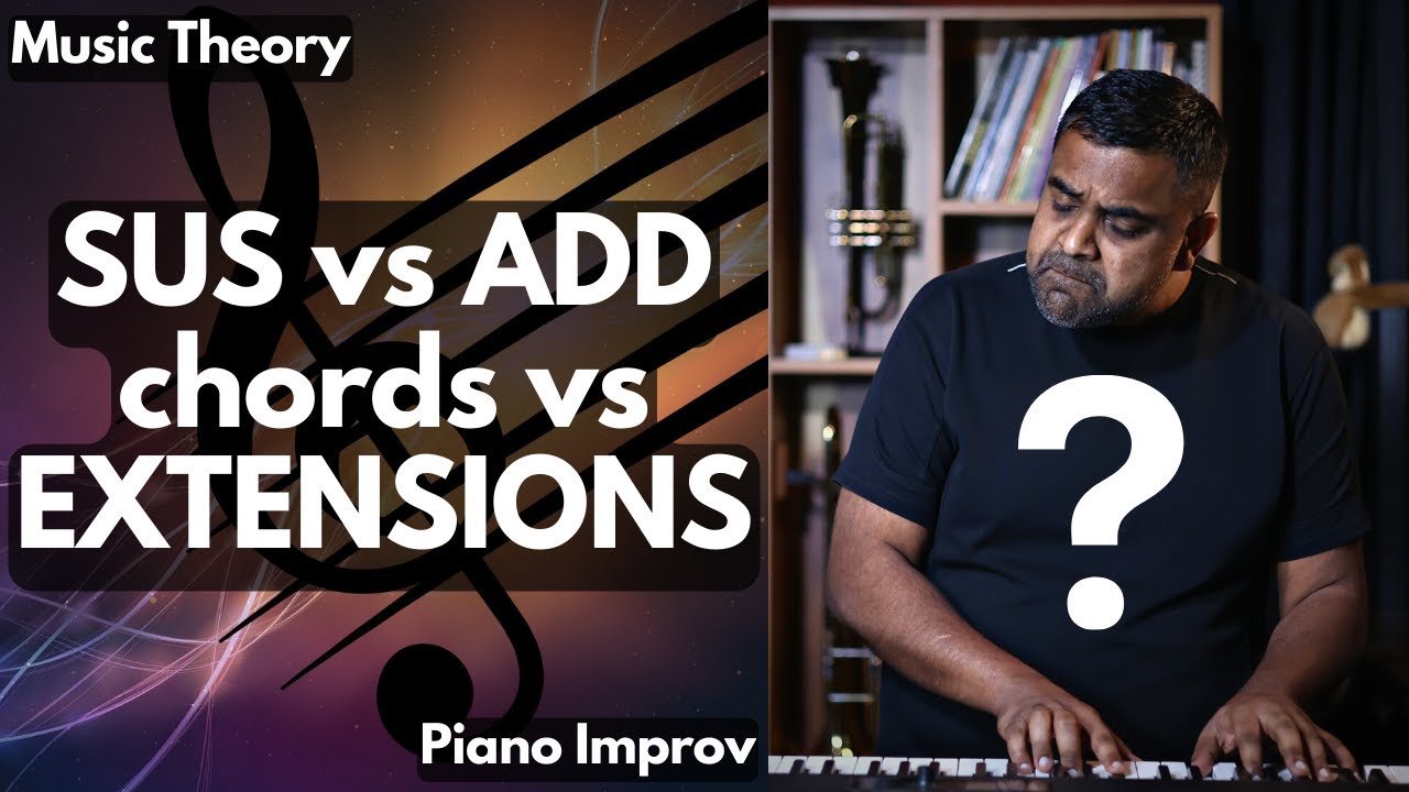 Suspended vs Add Chords vs Extensions (9, 11, 13) on the Piano