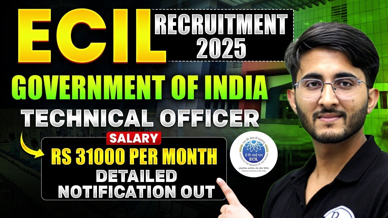 ECIL Recruitment 2025 | Salary ₹31,000 Per Month | ECIL Technical Officer Detailed Notification