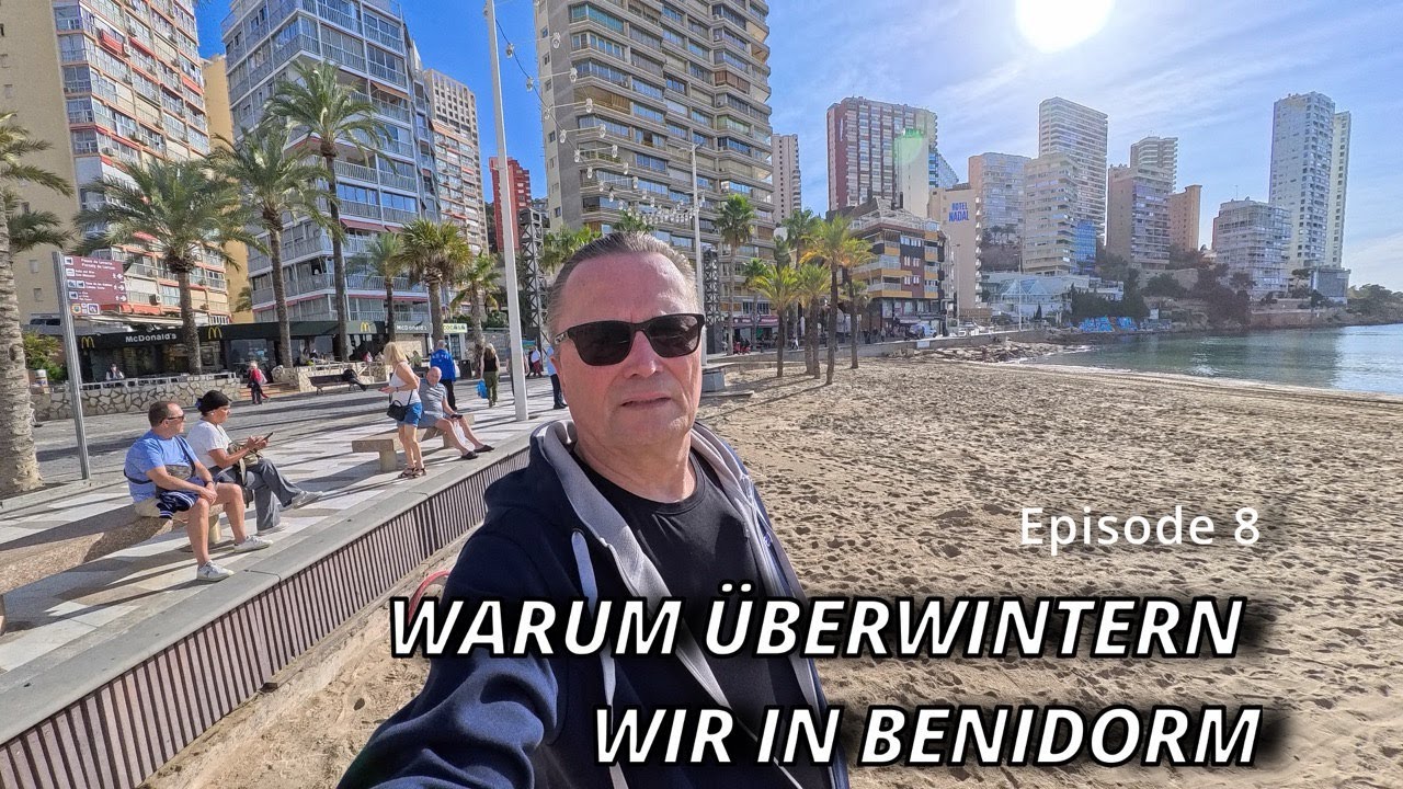 Warum wir in Benidorm überwintern Sonne, Ruhe & alles, was man wirklich braucht.
