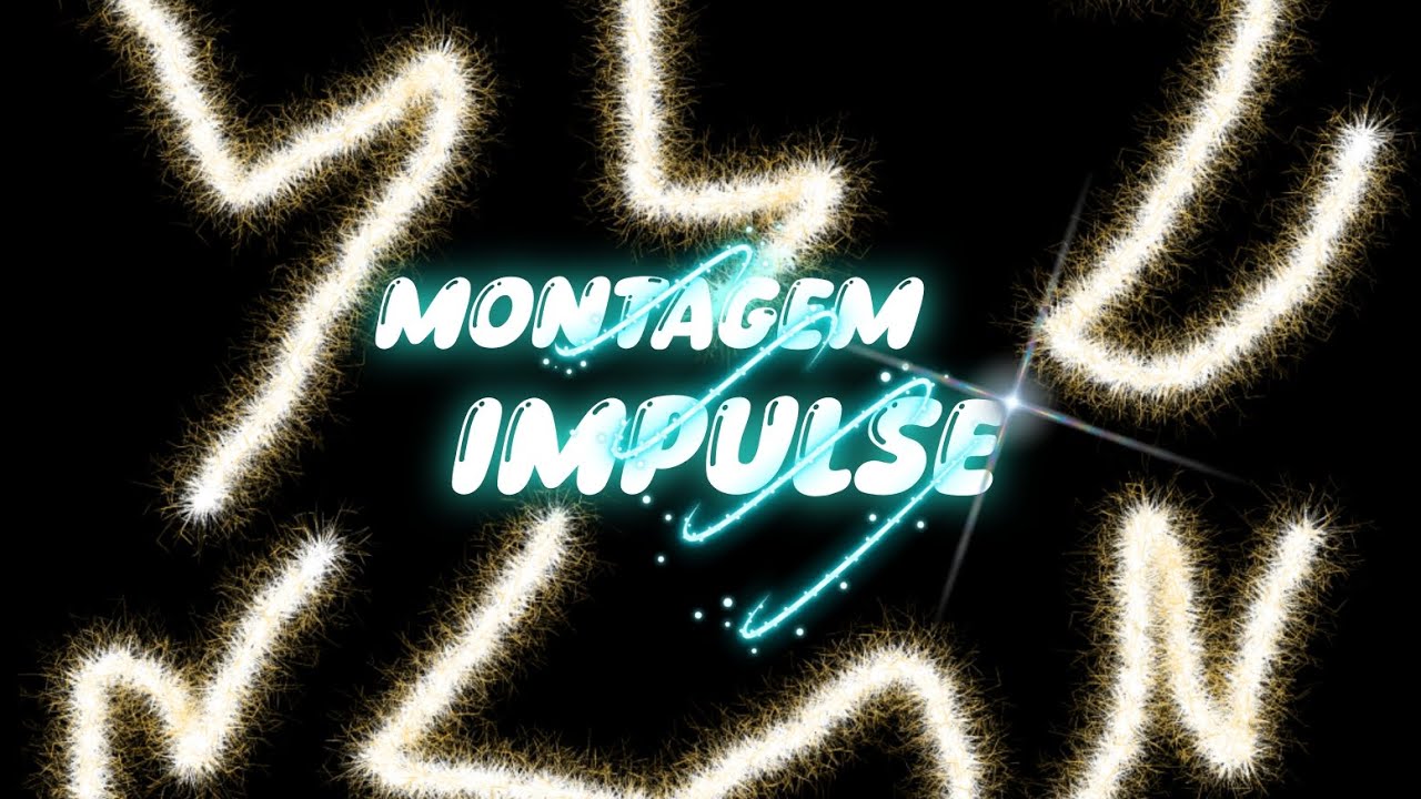 Montagem Impulse (Official)
