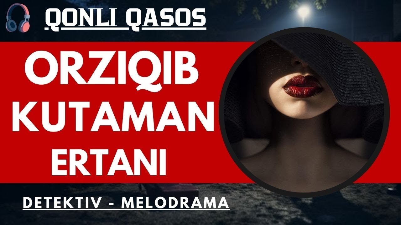 ORZIQIB KUTAMAN ERTANI | QONLI QASOS 5-QISM