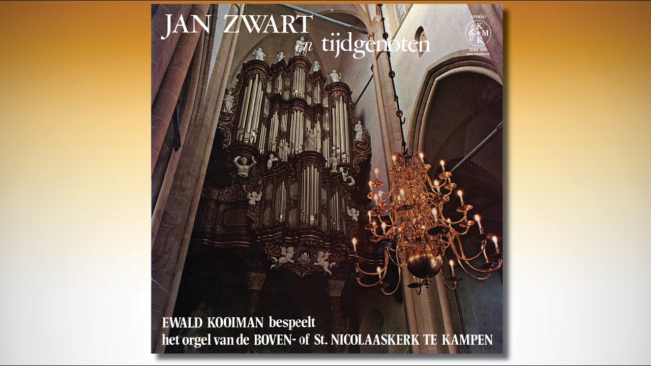 Jan Zwart en tijdgenoten – Ewald Kooiman – het orgel van de Boven- of St. Nicolaaskerk te Kampen