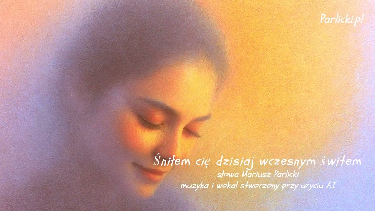 Sniłem cię dzisiaj wczesnym świtem, Mariusz Parlicki