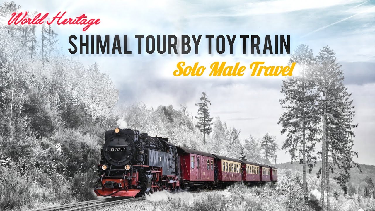 Kalka To Shimla By Toy Train 2026 | Shimla Toy Train | Delhi To Shimla By Train