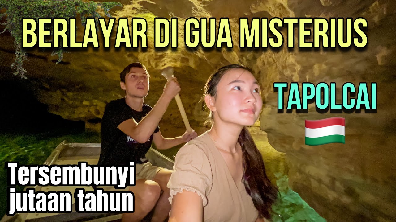 MENYUSURI GUA BAWAH TANAH MISTERIUS, TAPOLCAI HUNGARIA #47
