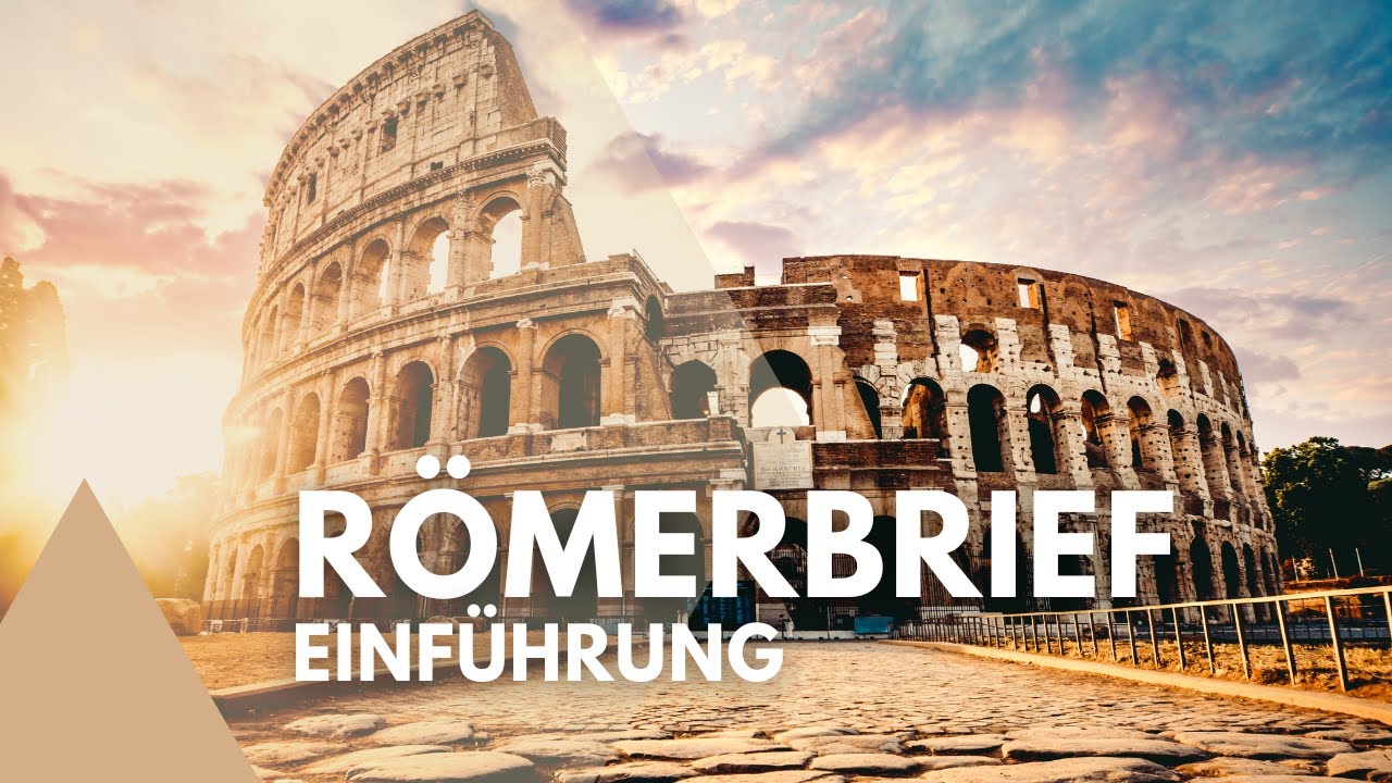 Einführung in den Brief an die Römer (Römer 1,1-17)