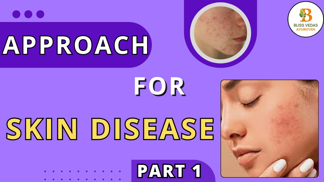 Approach for skin disease Part  1