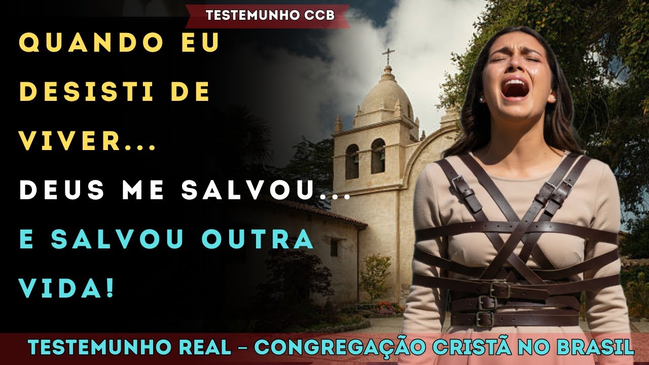 TESTEMUNHO CCB – NO MEIO DA TENTATIVA DE SUICÍDIO, DEUS SALVOU DUAS VIDAS
