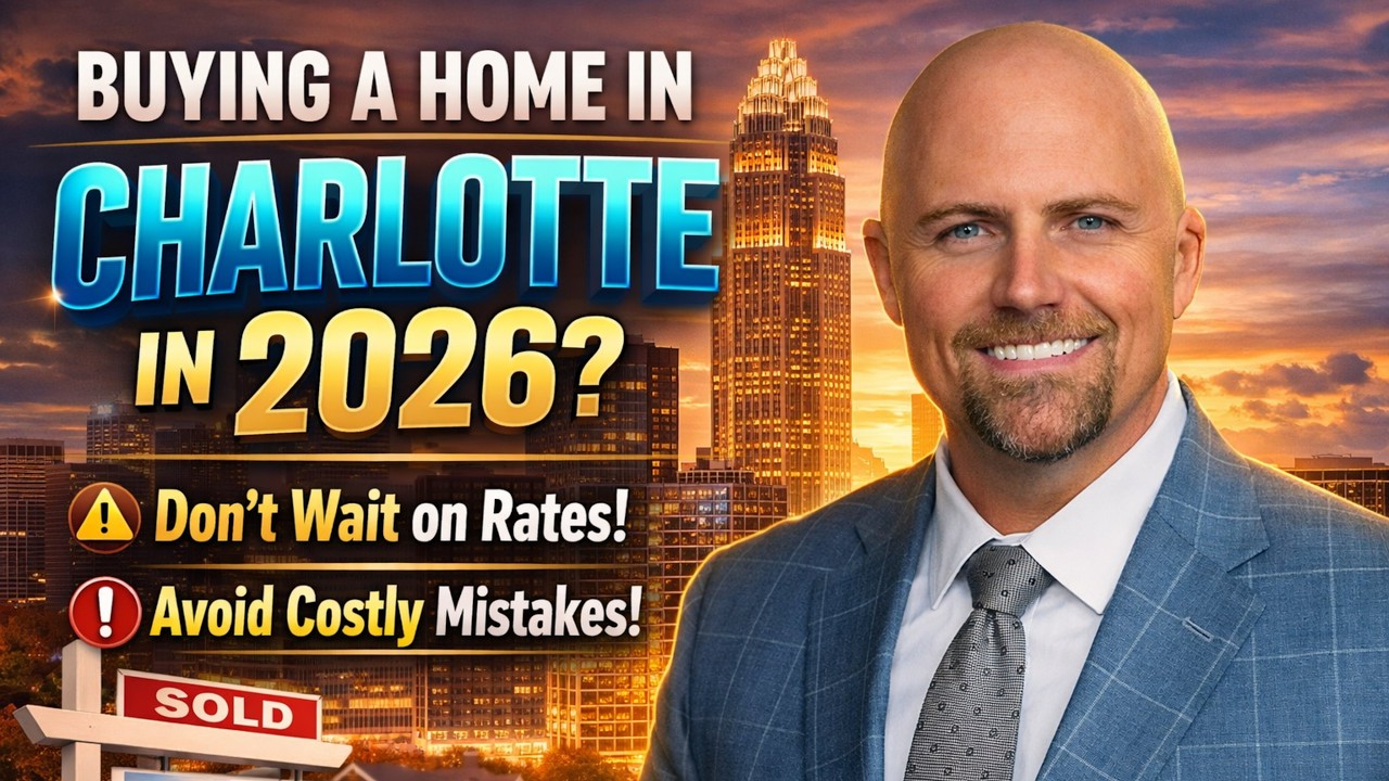 Buying a Home in Charlotte in 2026? Don’t Make This Mistake!
